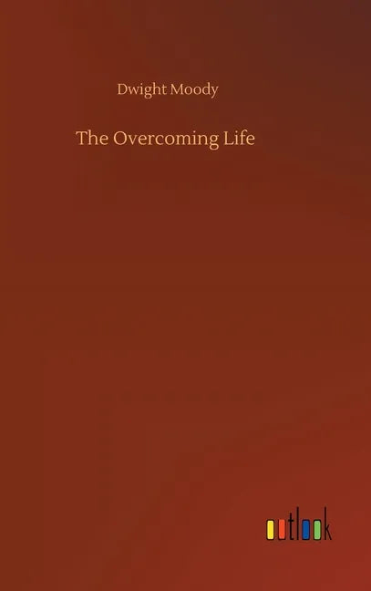 The Overcoming Life - Hardcover