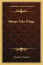 Heroes Take Wings - Paperback
