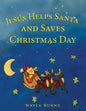 Jesus Helps Santa and Saves Christmas Day - Paperback