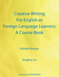 Creative Writing For English as Foreign Language Learners: A Course Book - Paperback