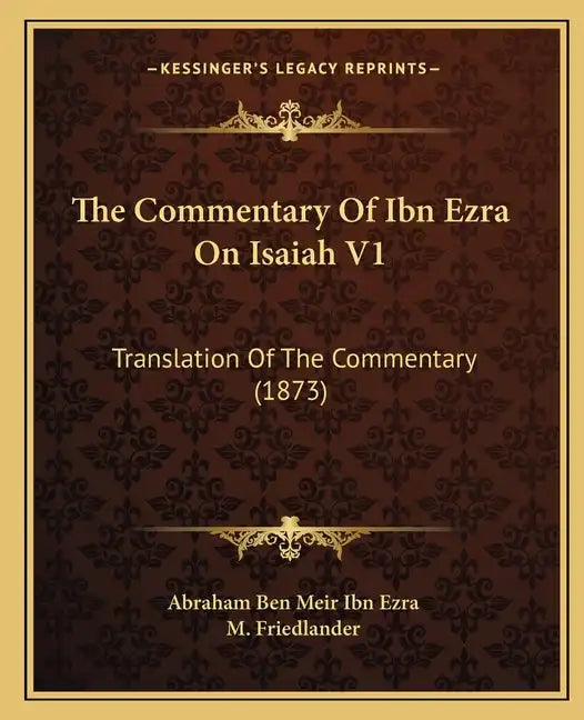 The Commentary of Ibn Ezra on Isaiah V1: Translation of the Commentary (1873) - Paperback