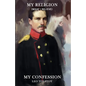My Religion (What I Believe), My Confession - Paperback