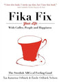 The Swedish ABCs of Feeling Good: The Art of Coffee, Connection and Happiness. - Paperback