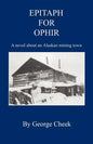 Epitaph for Ophir - A Novel about an Alaskan Mining Town - Paperback