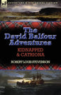 The David Balfour Adventures: Kidnapped & Catriona - Paperback
