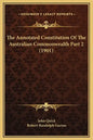 The Annotated Constitution of the Australian Commonwealth Part 2 (1901) - Hardcover
