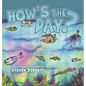 How's the Day? - Hardcover