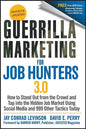 Guerrilla Marketing for Job Hunters 3.0: How to Stand Out from the Crowd and Tap Into the Hidden Job Market Using Social Media and 999 Other Tactics T - Paperback