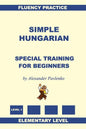 Simple Hungarian, Special Training for Beginners - Paperback