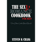 The Sex (y) Romance Cookbook for Men: Turn the Uber Single Man into a Cassanova - Paperback