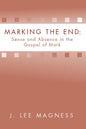Marking the End: Sense and Absence in the Gospel of Mark - Paperback