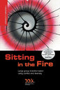 Sitting in the Fire: Large Group Transformation Using Conflict and Diversity - Paperback