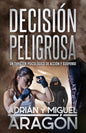 Decisión Peligrosa: Un thriller psicológico de acción y suspense - Paperback