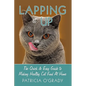 Lapping it Up: The Quick & Easy Guide to Making Healthy Cat Food At Home - Paperback