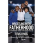 Wrestling with Fatherhood: My Championship Journey to My Greatest Title: Dad - Paperback