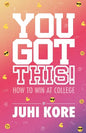 You Got This!: How to Win at College - Paperback