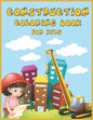 Construction Coloring Book for Kids: An Amazing Collection of Construction Coloring Pages with Various Machines such as Trucks, Diggers, Tractors and - Paperback