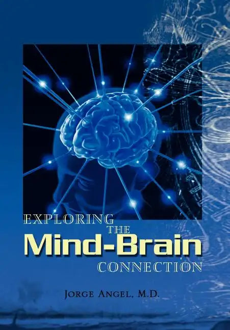 Exploring the Mind-Brain Connection - Hardcover