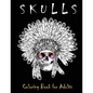 Skulls Coloring Book for Adults: Over 50 Skull Designs Inspired by the Day of the Dead Great Día de Los Muertos Coloring Books for Adults - Paperback