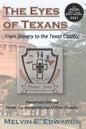 The Eyes of Texans: From Slavery to the Texas Capitol: Personal Stories from Six Generations of One Family - Paperback