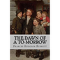 The Dawn of a To-Morrow Frances Hodgson Burnett - Paperback