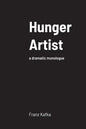 Hunger Artist: a dramatic monologue - Paperback