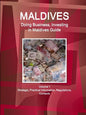 Maldives: Doing Business, Investing in Maldives Guide Volume 1 Strategic, Practical Information, Regulations, Contacts - Paperback