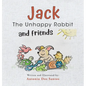 Jack the Unhappy Rabbit and Friends - Hardcover