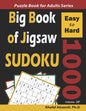 Big Book of Jigsaw Sudoku: 1000 Easy to Hard Puzzles - Paperback
