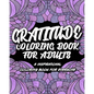 Gratitude Coloring Book For Adults: An Inspirational Coloring Book For Everyone, Cultivate An Attitude Of Gratitude - Paperback