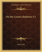 On the Cosmic Relations V1 - Paperback