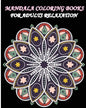 Mandala Coloring Books For Adults Relaxation: Meditation, Relaxation and Stress Relief with Unique Mandala - Paperback