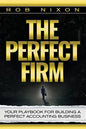 The Perfect Firm: Your Playbook For Building A Perfect Accounting Business - Hardcover
