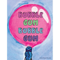 Bubble Gum Bubble Gum - Hardcover