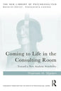 Coming to Life in the Consulting Room: Toward a New Analytic Sensibility - Paperback