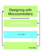 Designing with Microcontrollers -- The 68HCS12 - Paperback