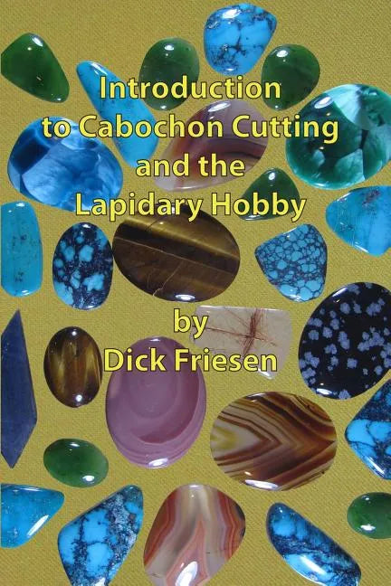 Introduction to Cabochon Cutting and the Lapidary Hobby - Paperback