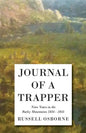 Journal of a Trapper - Nine Years in the Rocky Mountains 1834-1843: Being a General Description of the Country, Climate, Rivers, Lakes, Mountains, and - Paperback