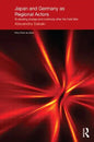 Japan and Germany as Regional Actors: Evaluating Change and Continuity After the Cold War - Paperback