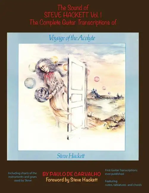 Voyage of the Acolyte: The Sound of Steve Hackett Vol. 1: In continuation of "The Sound of Steve Hackett: A Selection of Guitar Transcription - Paperback