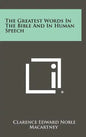 The Greatest Words in the Bible and in Human Speech - Hardcover