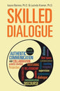 Skilled Dialogue: Authentic Communication and Collaboration Across Diverse Perspectives - Paperback