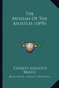 The Messiah Of The Apostles (1895) - Paperback