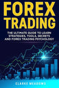 Forex Trading: The ultimate guide to learn strategies, tools, secrets and forex trading psychology - Paperback