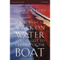 If You Want to Walk on Water, You've Got to Get Out of the Boat Bible Study Participant's Guide: A 6-Session Journey on Learning to Trust God - Paperback