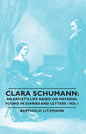 Clara Schumann: An Artist's Life Based on Material Found in Diaries and Letters - Vol I - Paperback