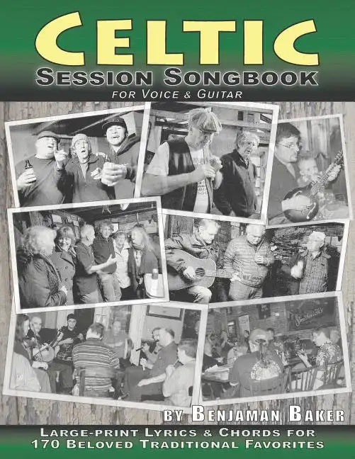 Celtic Session Songbook for Voice and Guitar: 170 Traditional Songs from Ireland, Scotland and Beyond, with large-print lyrics and chords for Guitar - Paperback