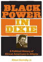 Black Power in Dixie: A Political History of African Americans in Atlanta - Paperback