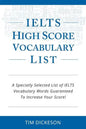 IELTS High Score Vocabulary List: A Specially Selected List of IELTS Vocabulary Words Guaranteed To Increase Your Score! - Paperback