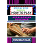 Step by Step Guide on How to Play Appalachian Dulcimer: Unlock The Magic Of The Mountain Dulcimer With Easy Techniques And Melodies For Aspiring Music - Paperback